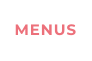 MENUS